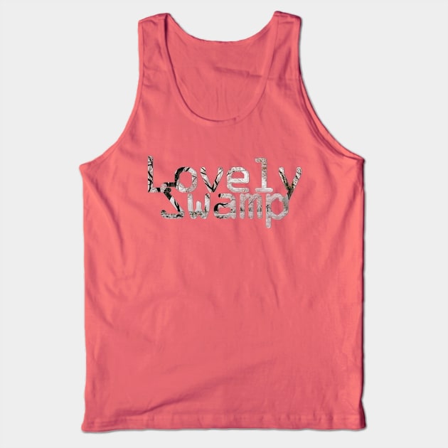 Lovely Swamp Tank Top by afternoontees